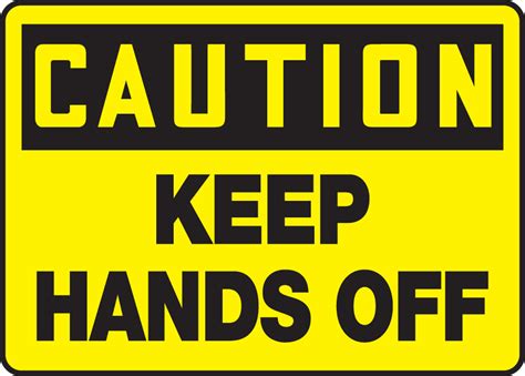 Keep Hands Off OSHA Caution Safety Sign MEQM613