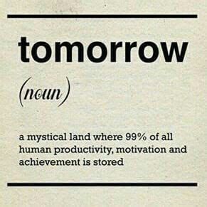 Tomorrow - Meme by Abhineet000 :) Memedroid