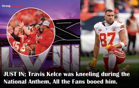 Travis Kelce was kneeling during the National Anthem, All the Fans ...