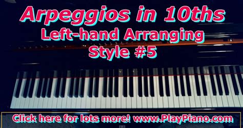 Left Hand Piano Arranging Style #5 - Arpeggios in 10ths | Piano Lessons for Adults