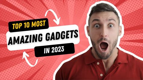 Top 10 Most Amazing Gadgets of 2023 - YouTube