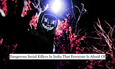 10 Dangerous Serial Killers In India