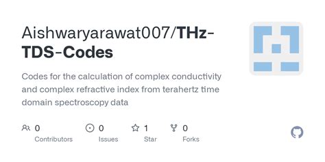 GitHub - Aishwaryarawat007/THz-TDS-Codes: Codes for the calculation of complex conductivity and ...