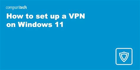 How to set up a VPN on Windows 11: Step-by-step guide