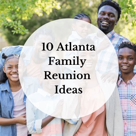 10 Atlanta Family Reunion Ideas - Unexpected Atlanta