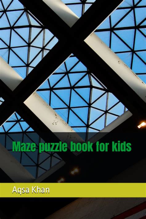 Maze puzzle book for kids by Aqsa Khan | Goodreads