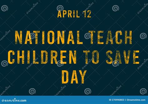 Happy National Teach Children To Save Day, April 12. Calendar of April Text Effect, Design Stock ...