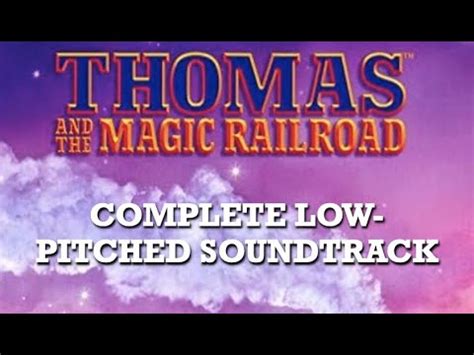 Thomas and the Magic Railroad - FULL BGM Soundtrack in Low Pitch - YouTube