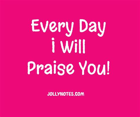 Every Day I Will Praise You! 5 Encouraging Bible Verses & Scripture ...