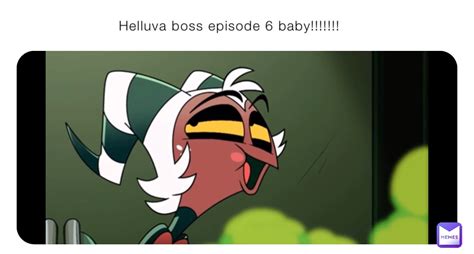 Helluva boss episode 6 baby!!!!!!! | @memes_are_life_memes_are_death | Memes