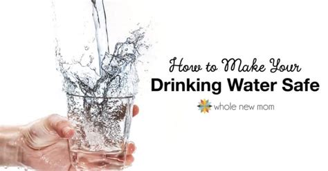 How to Make Your Drinking Water REALLY Safe