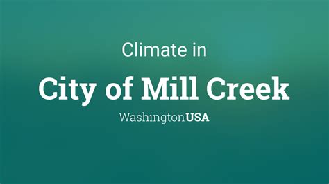 Climate & Weather Averages in City of Mill Creek, Washington, USA