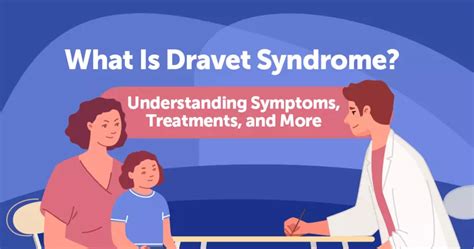 What Is Dravet Syndrome? Understanding Symptoms, Treatments, and More | MyEpilepsyTeam