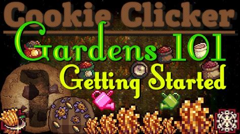 Cookie Clicker: Gardens 101 - Getting Started - YouTube