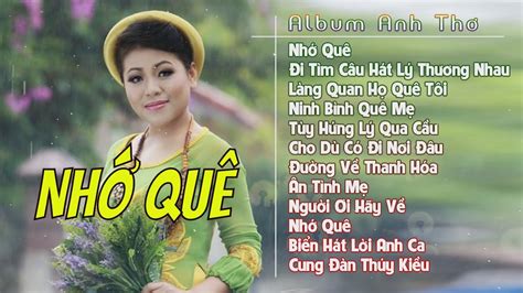 NHỚ QUÊ - Liên Khúc Nhạc Quê Hương Hay Nhất 2017 | Album Anh Thơ - YouTube