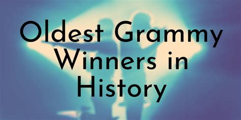 6 Oldest Grammy Winners in History - Oldest.org