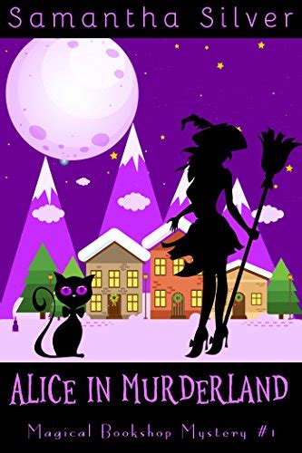 Alice in Murderland (A Paranormal Cozy Mystery) (Magical Bookshop ...