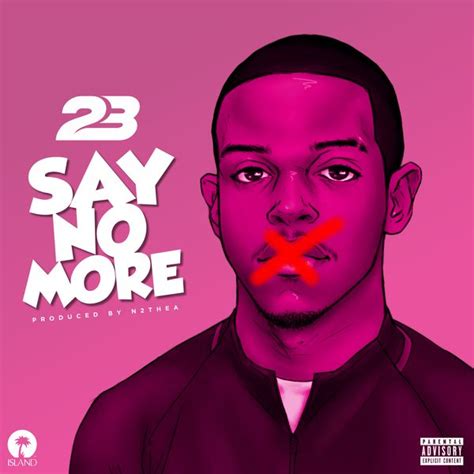 Say No More by 23 Unofficial : Napster