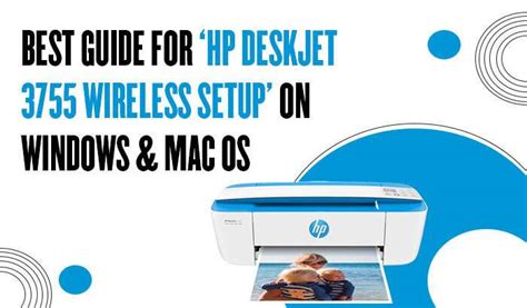 Best Guide for ‘HP Deskjet 3755 Wireless Setup’ on Windows & Mac OS