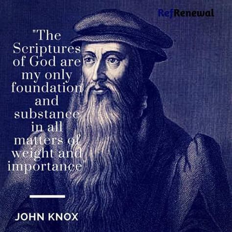 John Knox. I am in agreement. Praise God. | Reformed theology, Theology, Bible scriptures