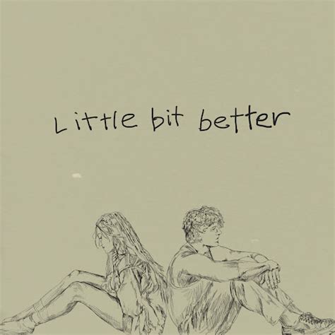 Little Bit Better - YouTube Music