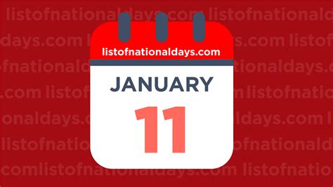 JANUARY 11TH: National Holidays,Observances & Famous Birthdays