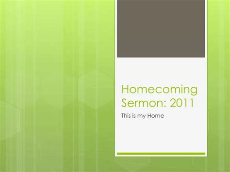 PPT - Homecoming Sermon: 2011 PowerPoint Presentation, free download - ID:2327135