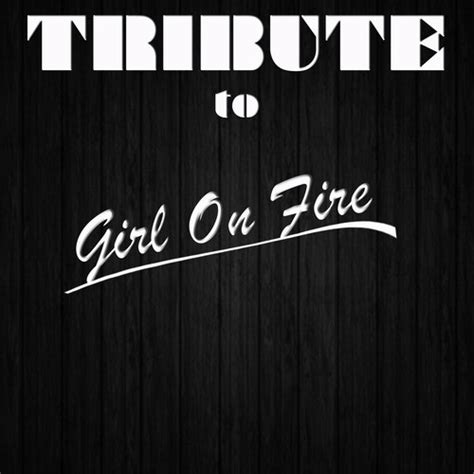 Girl On Fire - Instrumental - Song Download from Girl On Fire (Inferno Version Tribute to Alicia ...