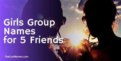 Group Names For 5 Friends | Awesome Crew Of Five People