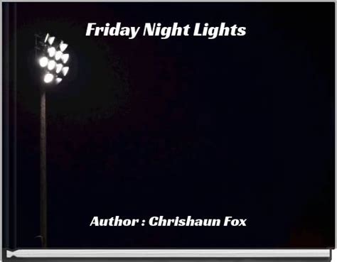 "Friday Night Lights" - Free stories online. Create books for kids ...