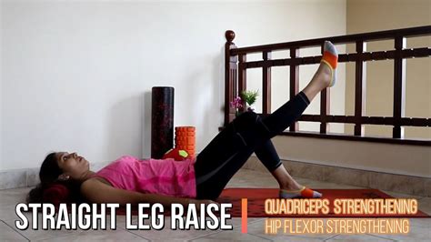 Straight Leg Raise (SLR) #Quadriceps Strengthening #Hip Flexor Strengthening - YouTube