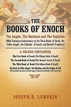 The Books of Enoch: The Angels, the Watchers and the Nephilim (with Extensive Commentary on the ...