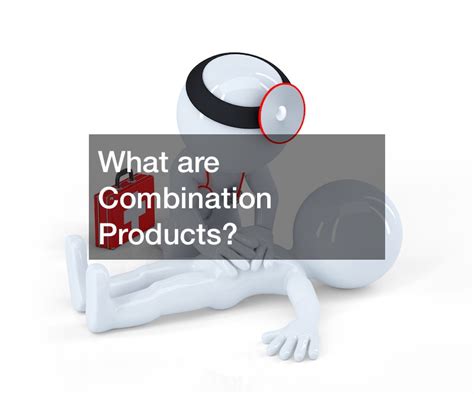 What are Combination Products? - Freelance Weekly