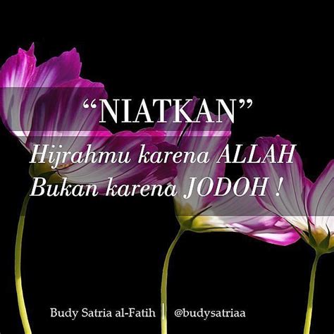 HIJRAH KARENA ALLAH BUKAN JODOH! . . @budysatriaa . . Afwan akhi wa ukhti yuk kita buka Al Qur ...