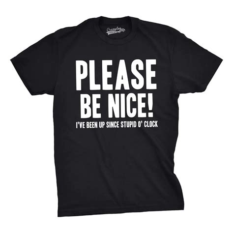 Mens Be Nice Stupid O'Clock Funny T shirts Hilarious Novelty Tees ...