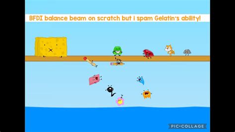 BFDI BALANCE BEAM ON SCRATCH BUT I SPAM GELATIN'S ABILITY! - YouTube