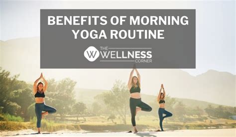 Benefits of Morning Yoga Routine - The Wellness Corner