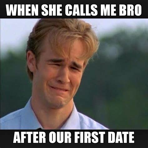 Getting Brozoned : r/memes