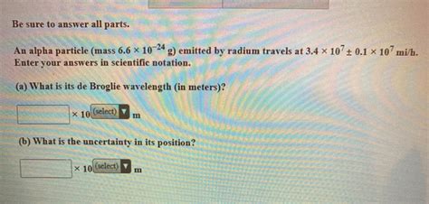 Solved Be sure to answer all parts. An alpha particle (mass | Chegg.com