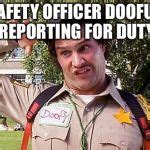 Special Officer Doofy Meme Generator - Imgflip