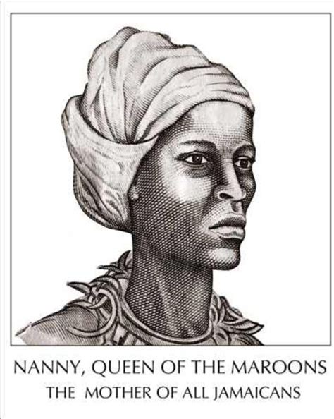 Queen Nanny (c. 1685 – c. 1755) Jamaican National Hero was a well-known leader of the Jamaican ...