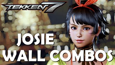 Tekken 7 Season 3 - Josie wall combos (w/ balcony, wall and floor breaks) - YouTube