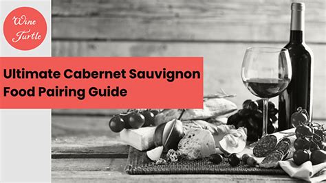 Ultimate Cabernet Sauvignon Food Guide [20 Divine Pairings]