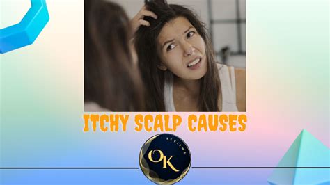 Why Do I Have An Itchy Scalp - 4 Common Causes