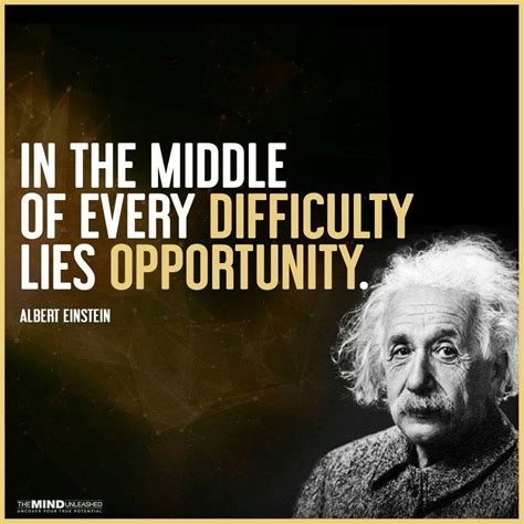 In the middle of every difficulty lies opportunity. | Einstein quotes ...