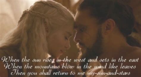 Pin by Samar on Love me, that’s all I ask of you | Game of thrones quotes, Daenerys and khal ...