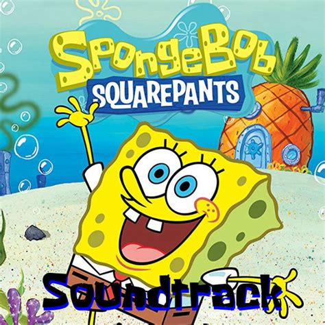 Spongebob Squarepants Soundtrack by Josael281999 on DeviantArt