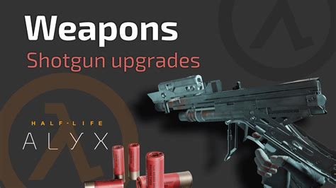 Half-Life: Alyx - SHOTGUN upgrades | Weapon Tips - YouTube