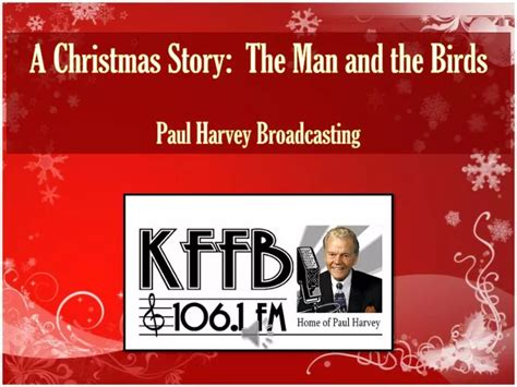 PPT - A Christmas Story: The Man and the Birds Paul Harvey Broadcasting PowerPoint Presentation ...