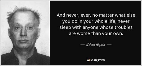 TOP 25 QUOTES BY NELSON ALGREN | A-Z Quotes